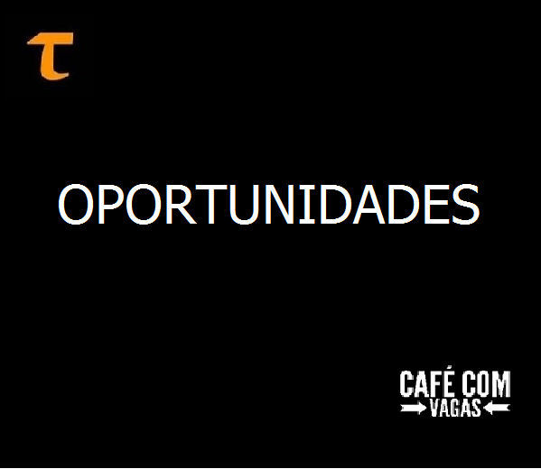 Oportunidades – Café com vagas – 31 de Outubro