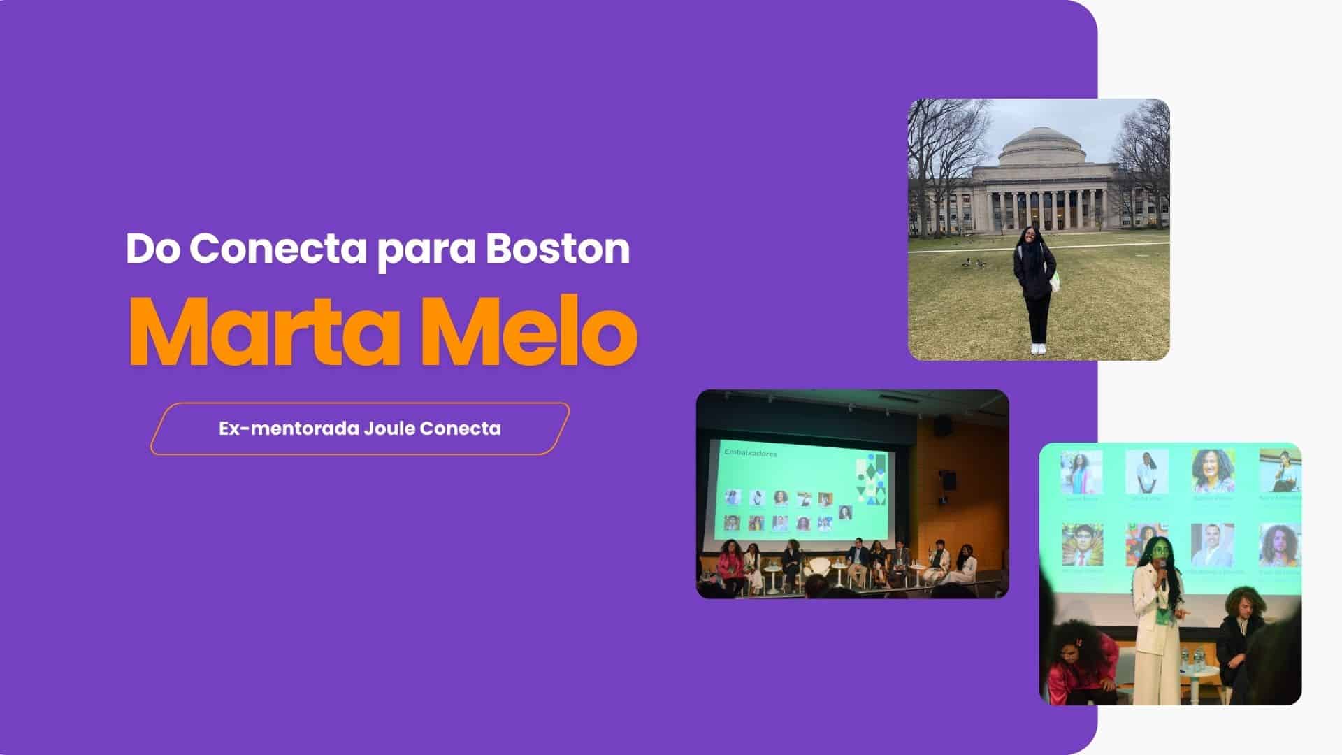 Do Conecta para Boston: Conheça a história da Marta Melo