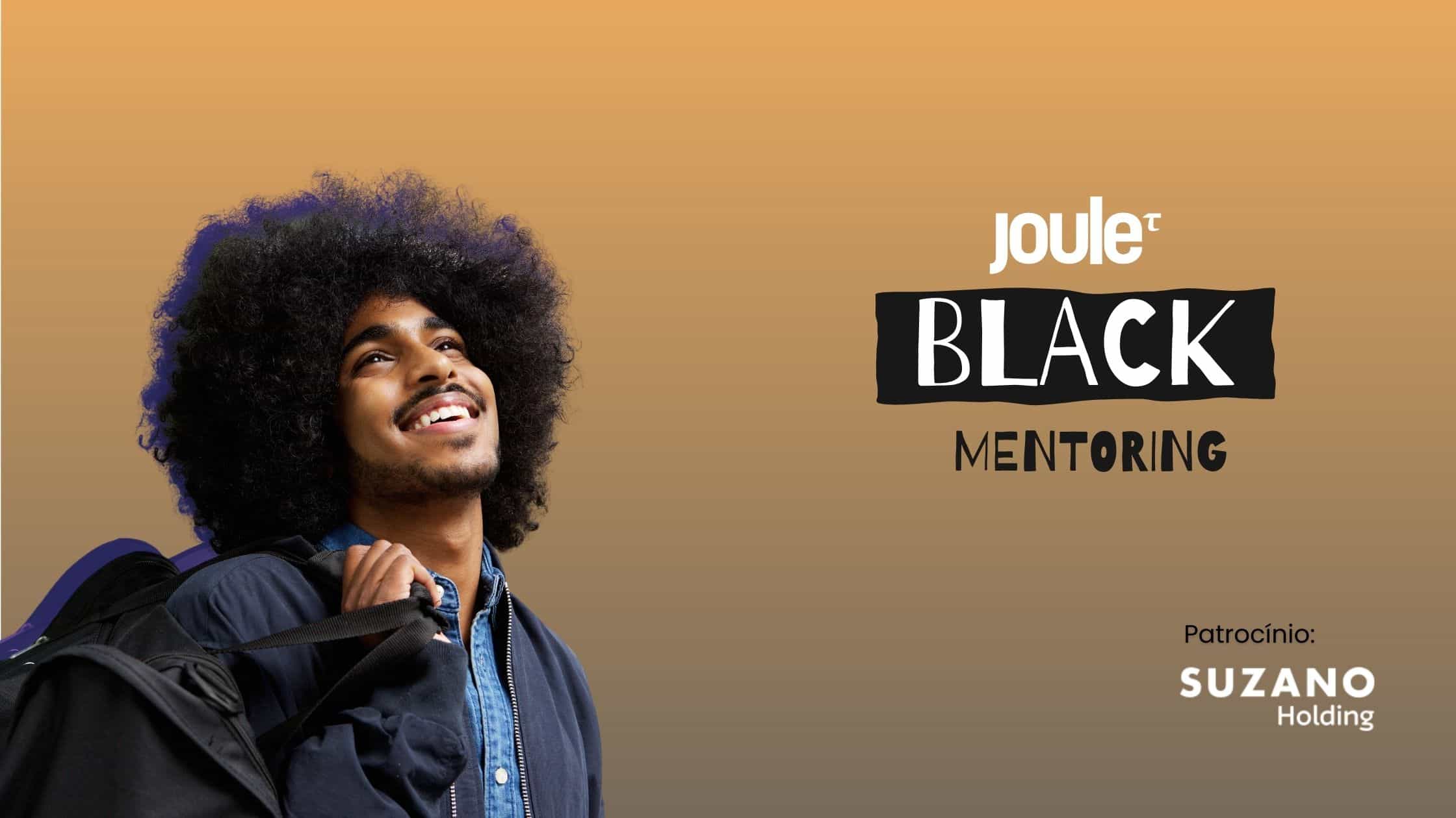 Inscrições para a 2° Turma do Joule Black Mentoring estão abertas