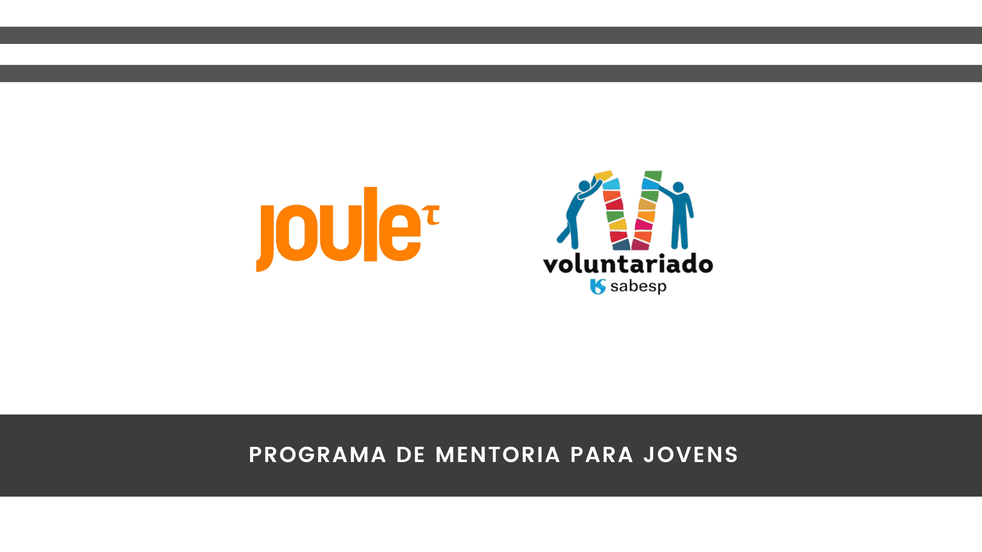 O Instituto Joule e o Programa de Voluntariado da Sabesp promovem Programa de Mentoria para jovens de São Paulo!